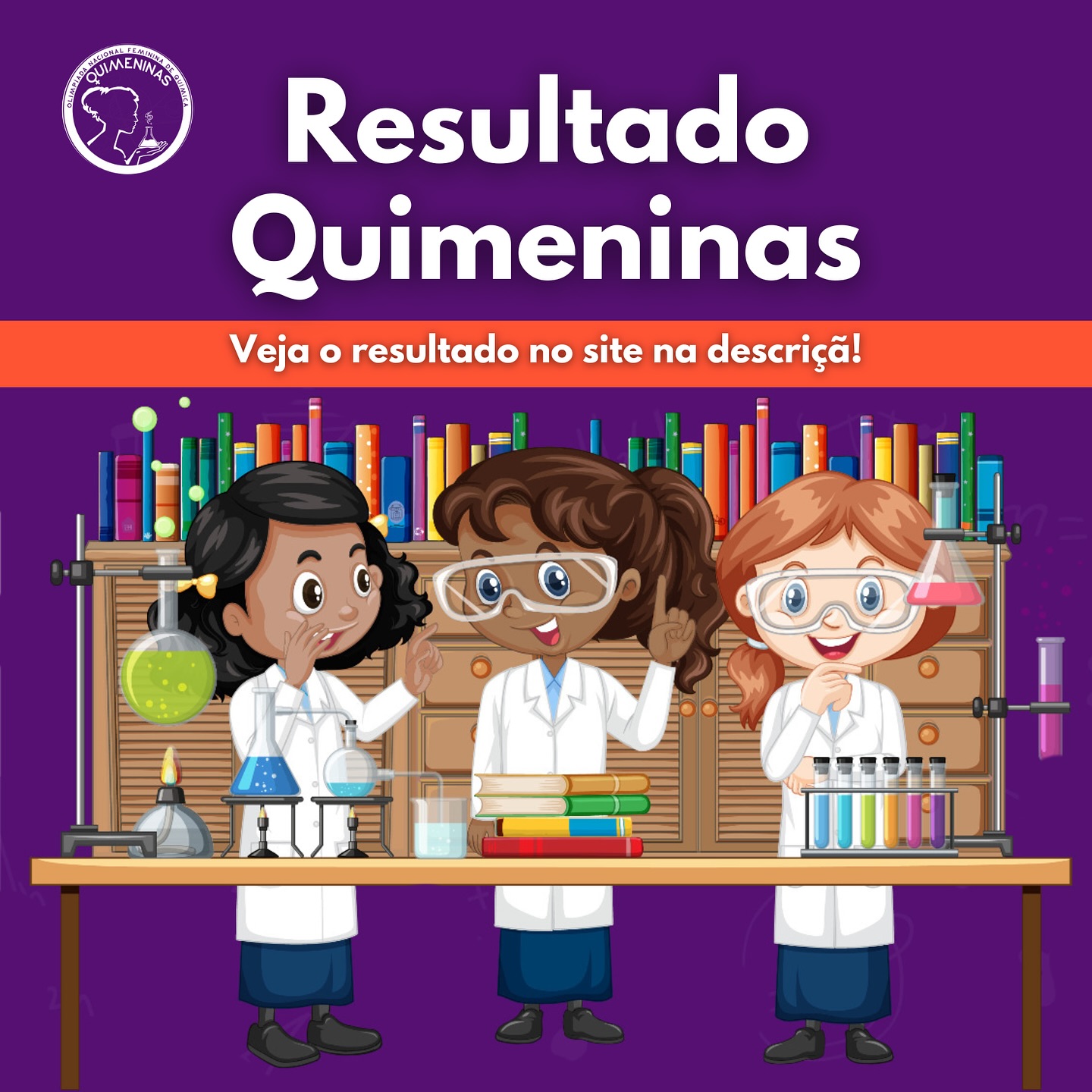 HOMOLOGAÇÃO DO RESULTADO FINAL - Olimpíada Nacional Feminina de Química - Quimeninas 2024